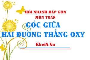 Tính góc giữa hai đường thẳng Toán lớp 10 - Hỏi nhanh đáp gọn